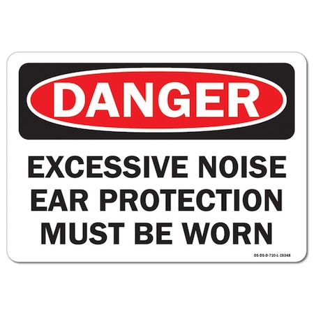 Signmission OSHA, Excessive Noise Ear Protection Must Worn, 24in X 18in Plastic, 24" W, 18" H, Landscap OS-DS-P-1824-L-19348
